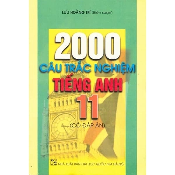 2000 Câu Trắc Nghiệm Tiếng Anh 11 Có Đáp Án