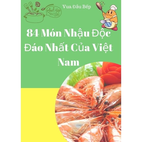 84 Món Nhậu Độc Đáo Nhất Của Việt Nam