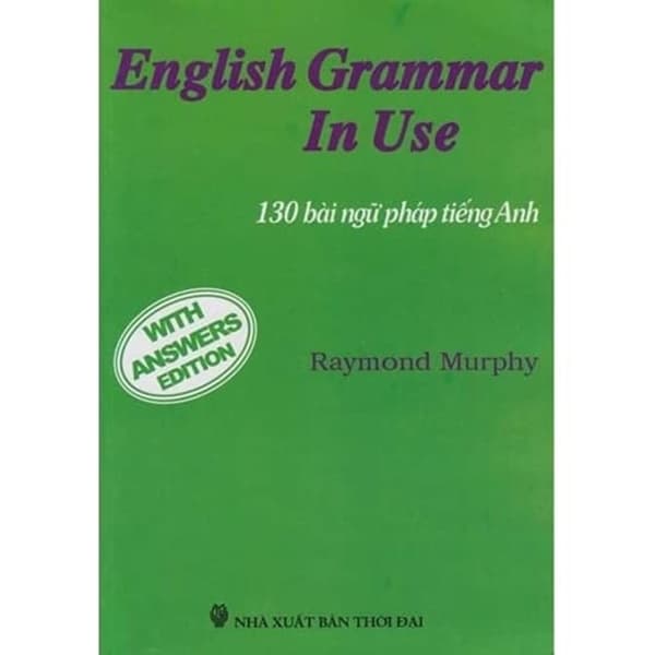 English Grammar In Use – 130 Đề Mục Ngữ Pháp Tiếng Anh