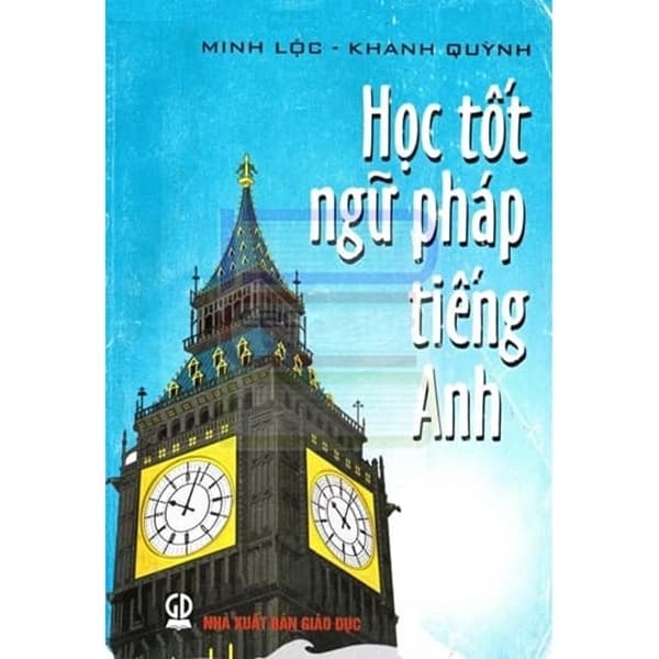 Học tốt ngữ pháp tiếng Anh – Minh Lộc, Khánh Quỳnh