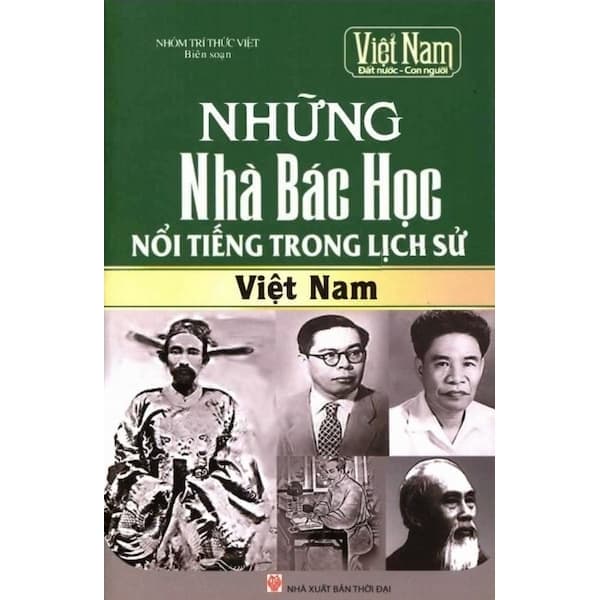 Những Nhà Bác Học Nổi Tiếng Nhất Trong Lịch Sử Việt Nam