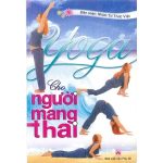 Yoga Cho Người Mang Thai
