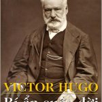 Victor Hugo: Bí Ẩn Cuộc Đời – André Maurois