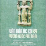 Vương quốc Phù Nam và văn hóa Óc Eo